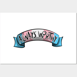 Always Worthy - Trans Pride Posters and Art